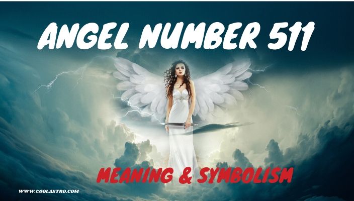 Angel Number 511 Meaning Symbolism Cool Astro